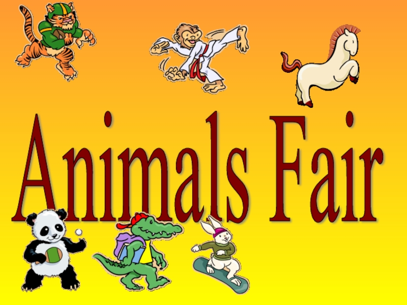Презентация Animals Fair 3 класс