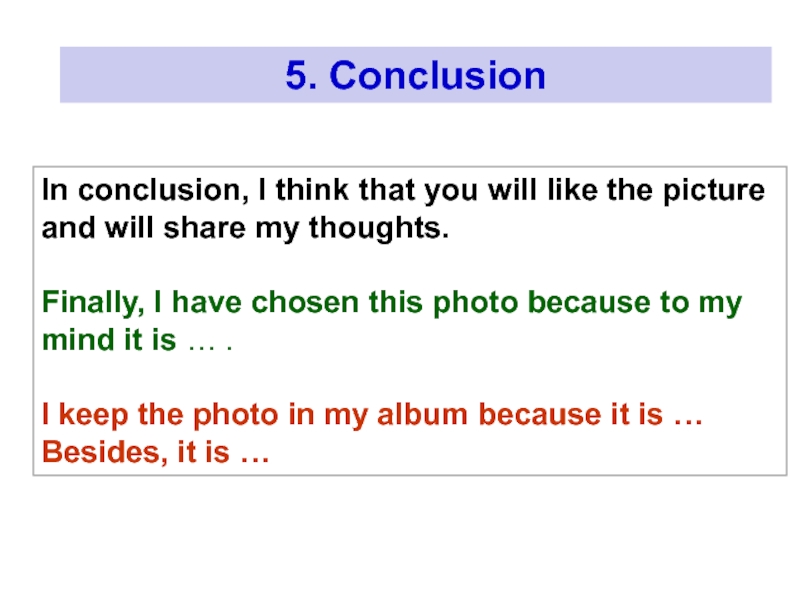 5. Conclusion In conclusion, I think that you will like the picture and will share my thoughts.