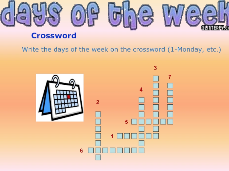 Crossword            Write the days of the