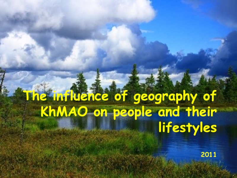 The influence of geography of KhMAO on   people's li