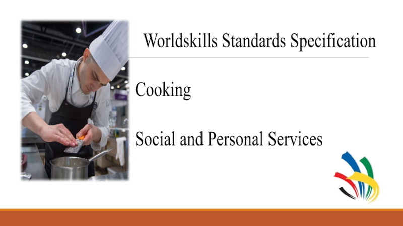 Worldskills Standards Specification
Cooking
Social and Personal Services