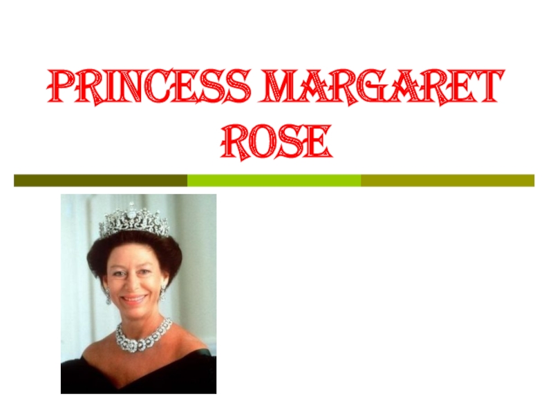 Презентация Princess Margaret Rose
