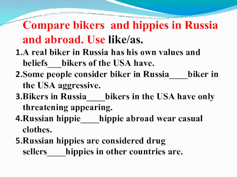 Russian has. Complete the sentences Punks and Hippies Russian.