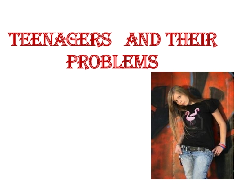 Teenagers and their problems 9 класс