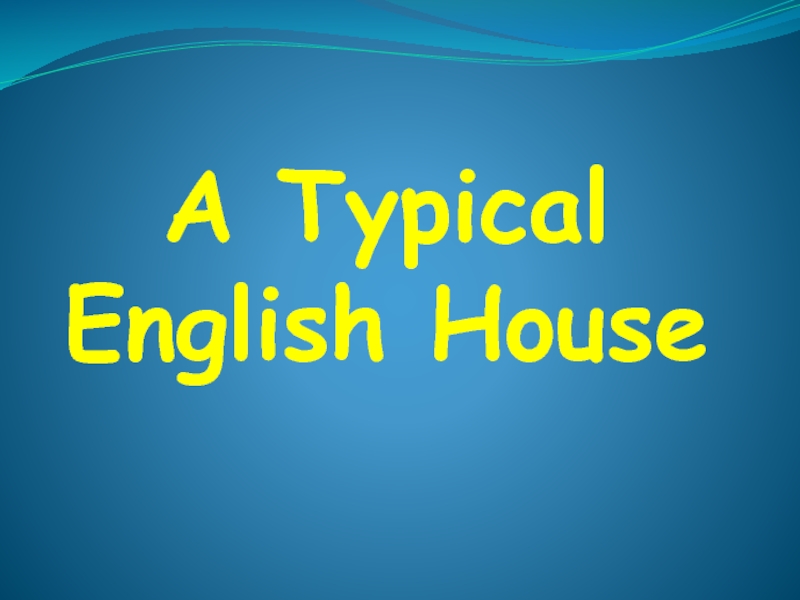 A Typical English House