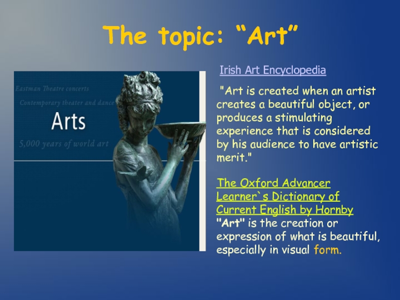 Презентация The topic: “Art”
Irish Art Encyclopedia
