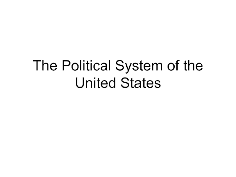 Презентация The Political System of the United States