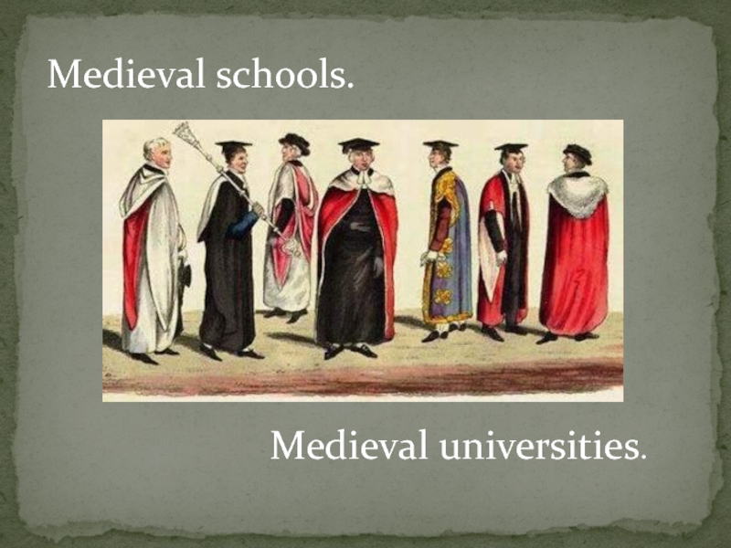 Medieval Schools. Medieval universities 10 класс