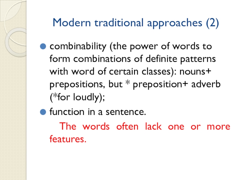 Modern traditional approaches (2)combinability (the power of words to form combinations of definite patterns with word of