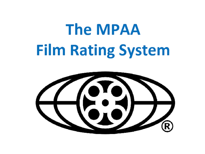 Презентация The MPAA Film Rating System
