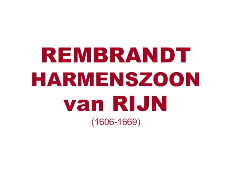 REMBRANDT HARMENSZOON van RIJN (1606-1669)