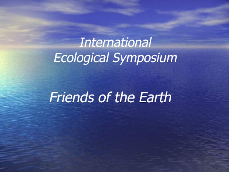 Презентация Friends of the Earth