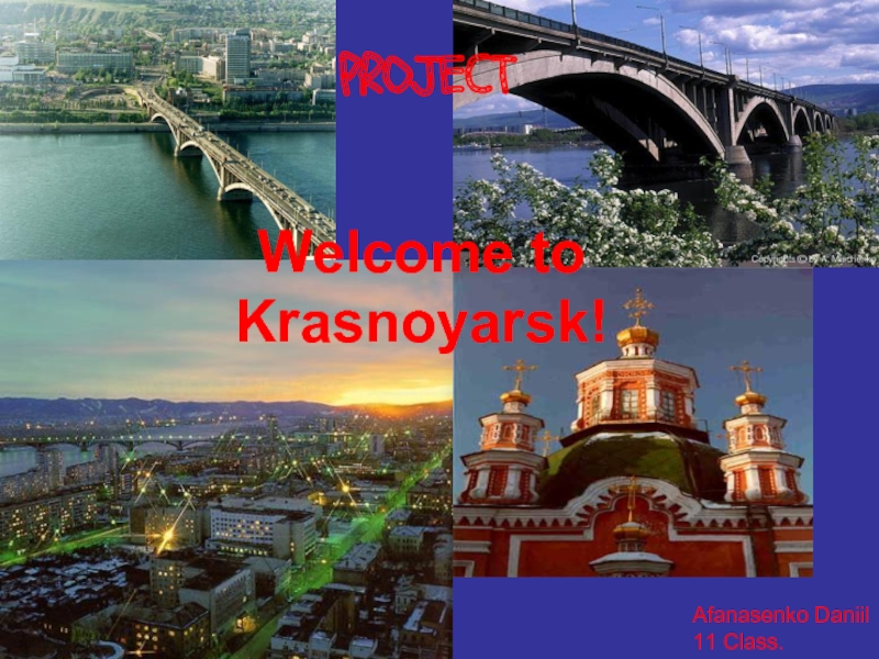 Презентация Welcome to Krasnoyarsk