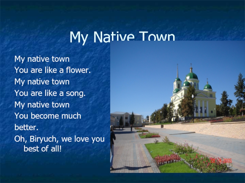 My Native TownMy native townYou are like a flower.My native townYou are like a song.My native townYou