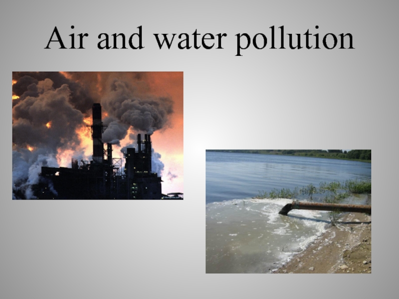 Air and water pollution