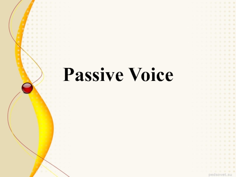 Презентация Passive Voice