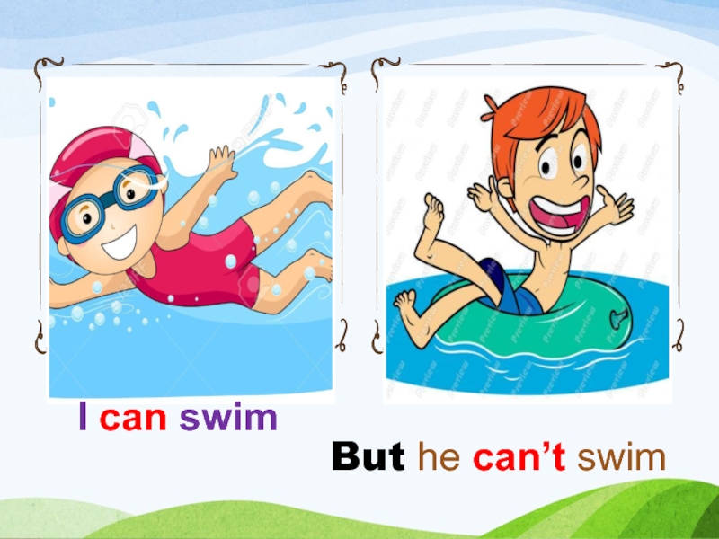 He will swim