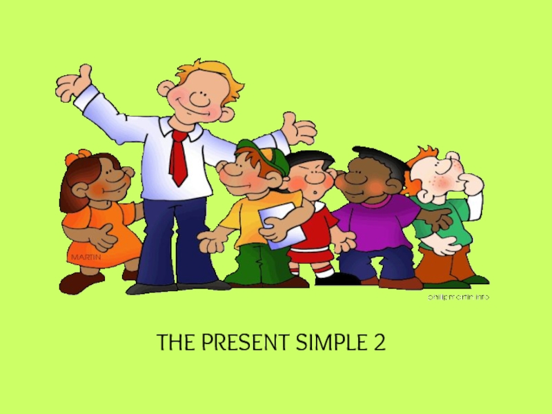 Презентация THE PRESENT SIMPLE 2