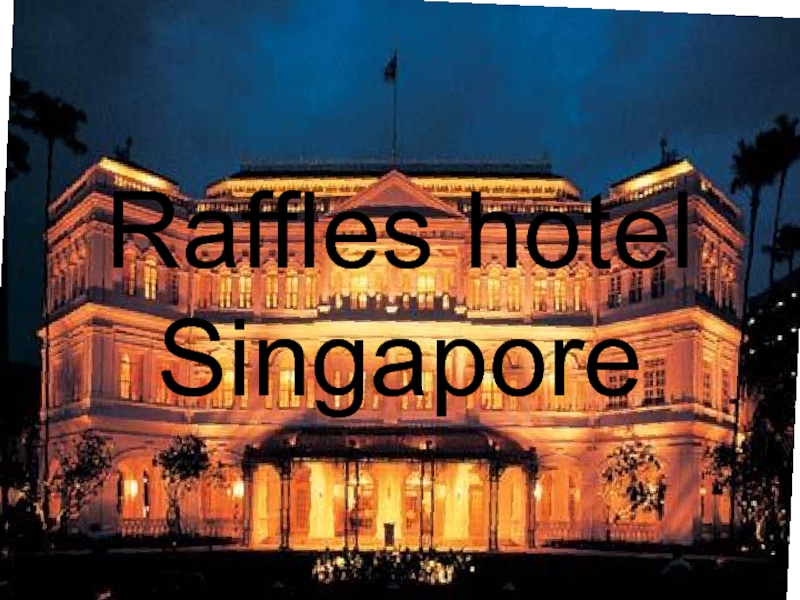 Презентация Raffles hotel Singapore