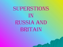 Superstions in Russia and Britain