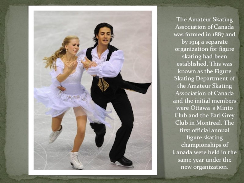 The Amateur Skating Association of Canada was formed in 1887 and by 1914 a separate organization for