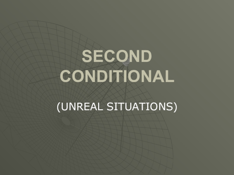 Second Conditionals