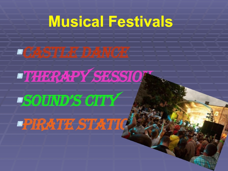Musical FestivalsCastle DanceTherapy SessionSound’s cityPirate Station