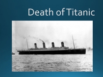 Death of Titanic (Гибель Титаника)