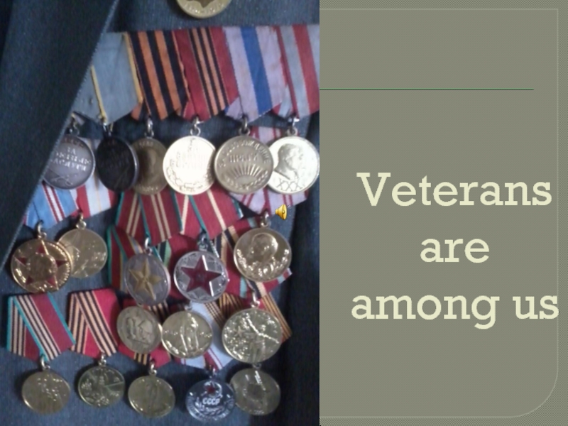 Veterans are among us