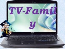 Презентация к уроку английского языка TV- family