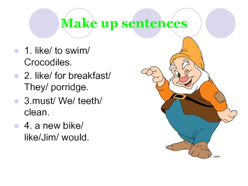Keep up sentences. Make up sentences.