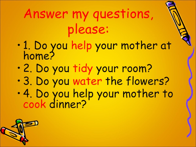 Do you tidy your room. Презентация на тему what's your opinion. My questions.