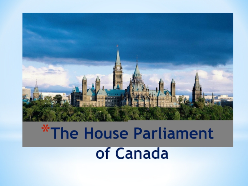 The House Parliament  of Canada