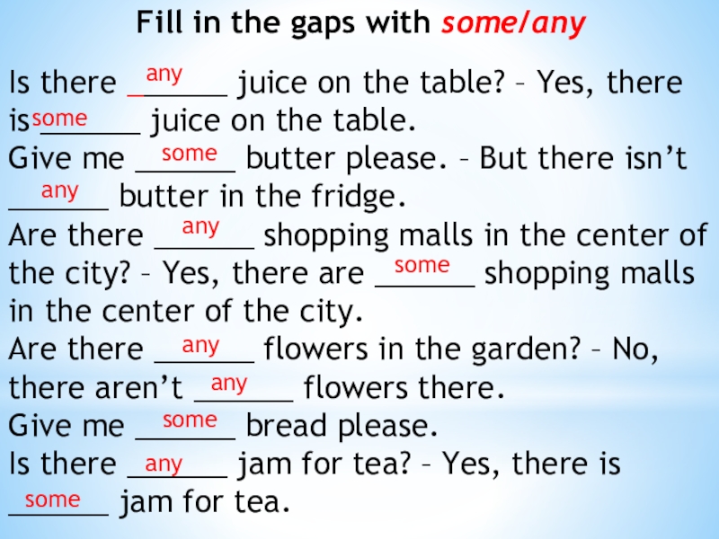 3 fill in some or any. Fill in the gaps with some/ any ответы. Juice any или some. Some any Butter. Is there Juice on the Table.