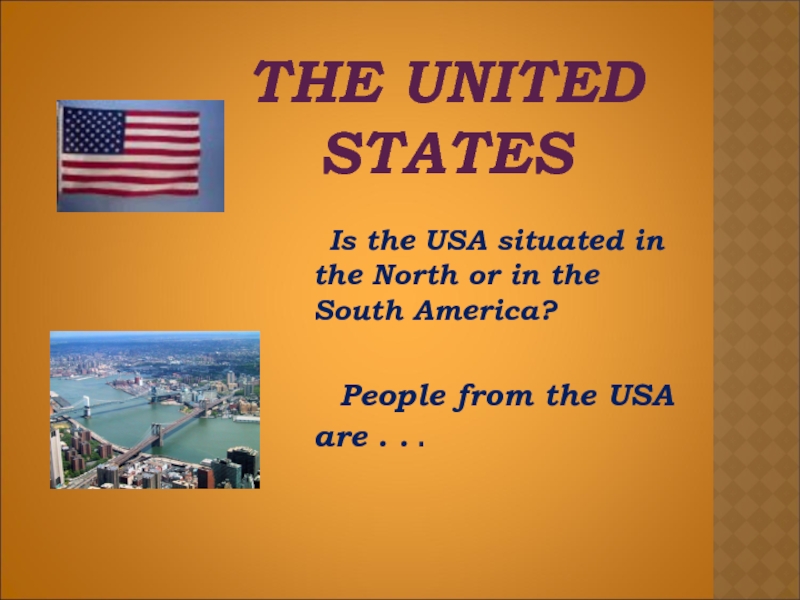 США на английском. The USA situated in. The USA is situated in. The USA is situated in the Central and Southern Part of the. Where is the situated ответ