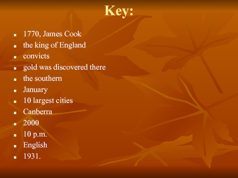 Key:  1770, James Cookthe king of Englandconvictsgold was discovered therethe southernJanuary10 largest citiesCanberra200010 p.m.English1931.