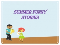 Summer funny stories