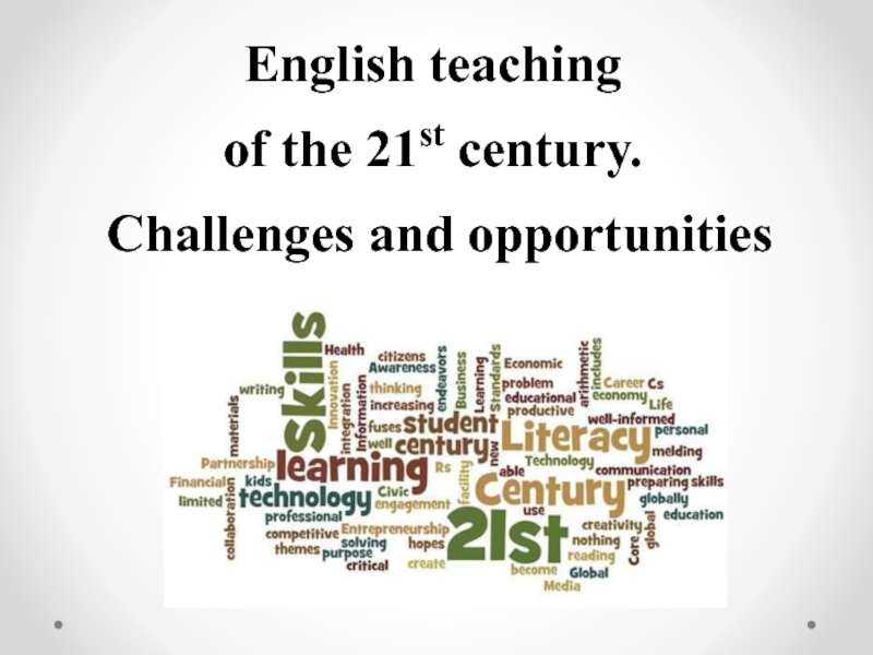English teaching of the 21st century. Challenges and opportunities