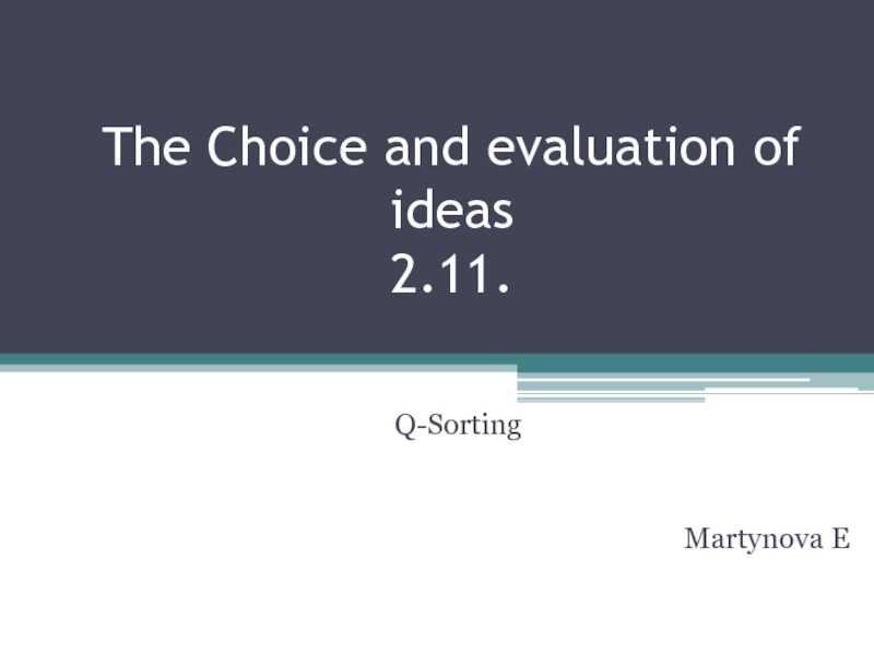The Choice and evaluation of ideas 2.11