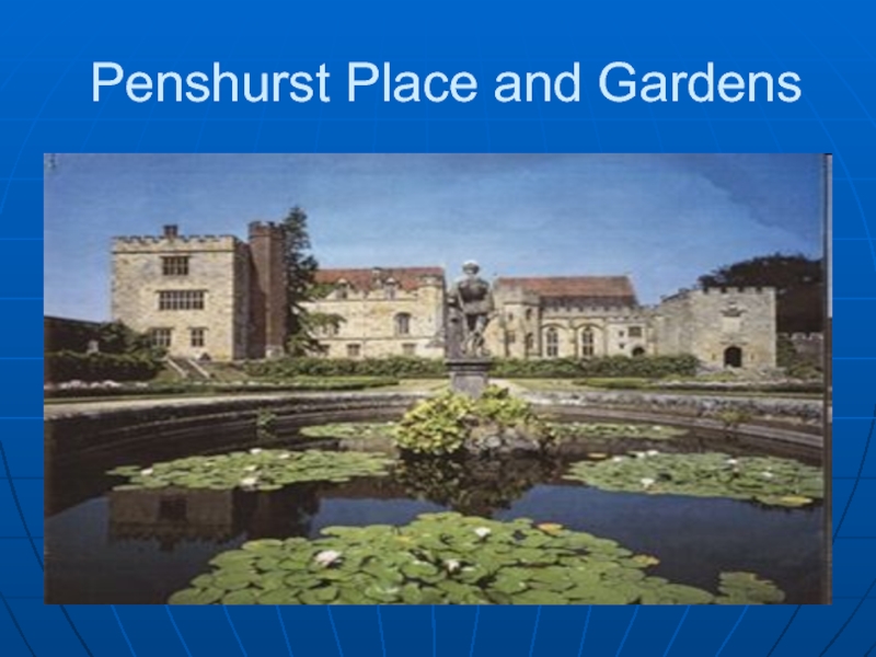 Презентация Penshurst Place and Gardens