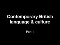 Contemporary British language & culture