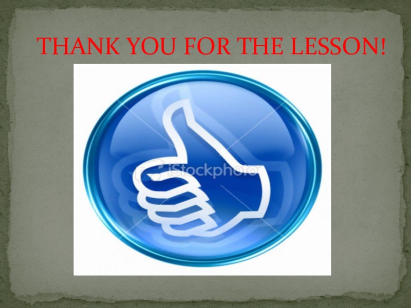 THANK YOU FOR THE LESSON!