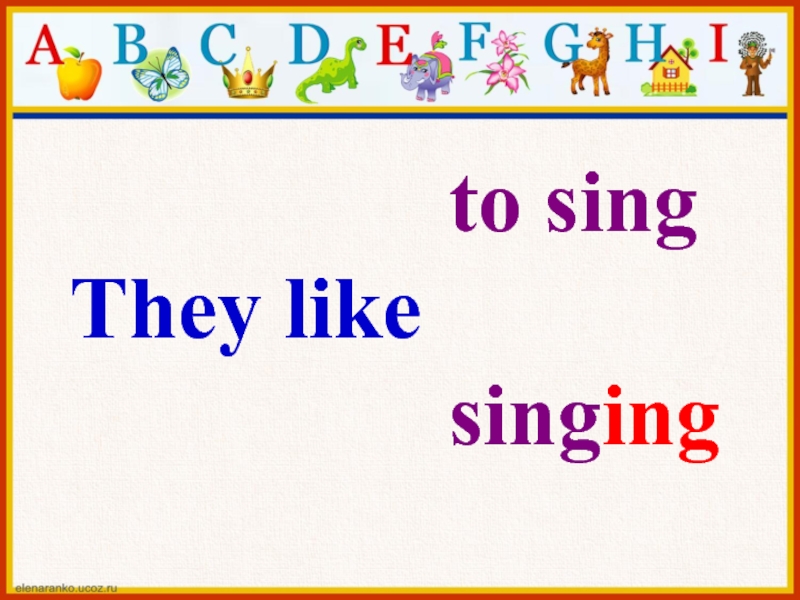 Sing ing. They Sing.