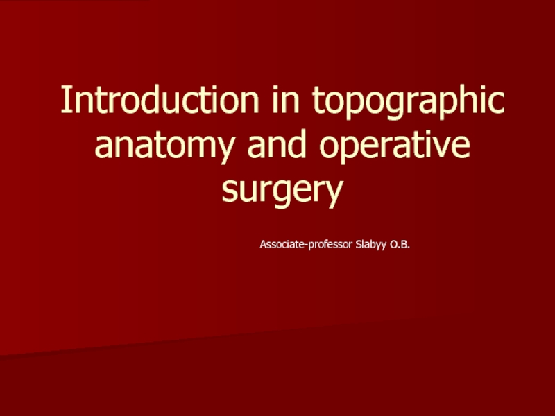 Introduction in topographic anatomy and operative surgery