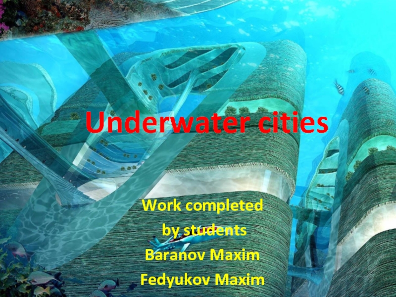 Презентация Underwater cities