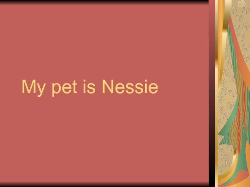 My pet is Nessie 5 класс