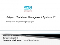 Number of credits: 3 (2/1/0)
Term: Spring 2018
Instructor’s full name: Lyazat