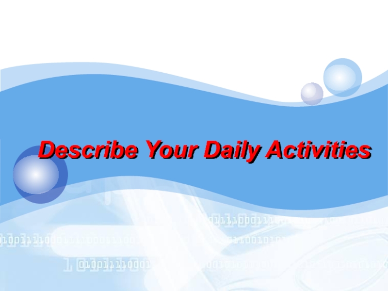 Describe Your Daily Activities