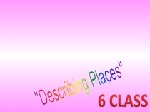 6-class-describing places