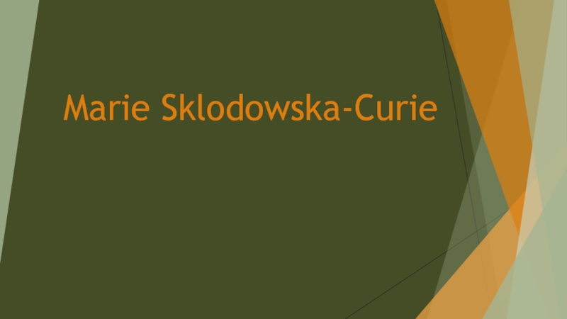Marie Sklodowska -Curie